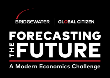 Bridgewater Associates and Global Citizen Launch ‘Forecasting the Future: A Modern Economics Challenge’
