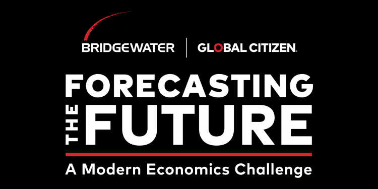 Bridgewater Associates and Global Citizen Launch ‘Forecasting the Future: A Modern Economics Challenge’