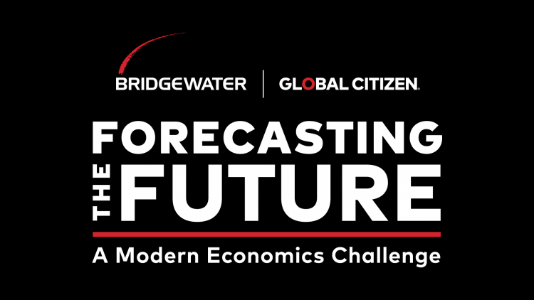 Bridgewater Associates and Global Citizen Launch ‘Forecasting the Future: A Modern Economics Challenge’