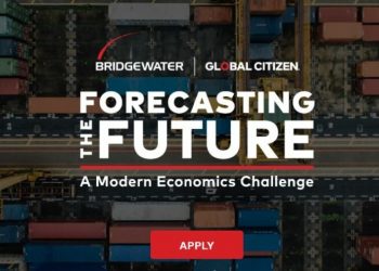 Call For Applications: Bridgewater/Global Citizen Forecasting the Future: A Modern Economics Challenge 2025 ($25,000 USD Prize)