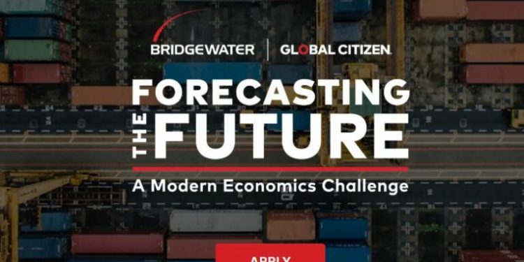 Call For Applications: Bridgewater/Global Citizen Forecasting the Future: A Modern Economics Challenge 2025 ($25,000 USD Prize)