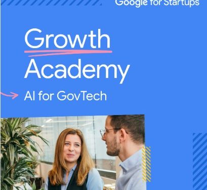 Call for Applications: Google for Startups Growth Academy: AI for GovTech
