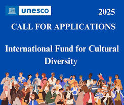 Call for Applications: UNESCO International Fund for Cultural Diversity 2025