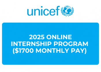 Call For Applications: UNICEF 2025 Remote Internship Program Now Open  ( $1,700 Monthly Pay)
