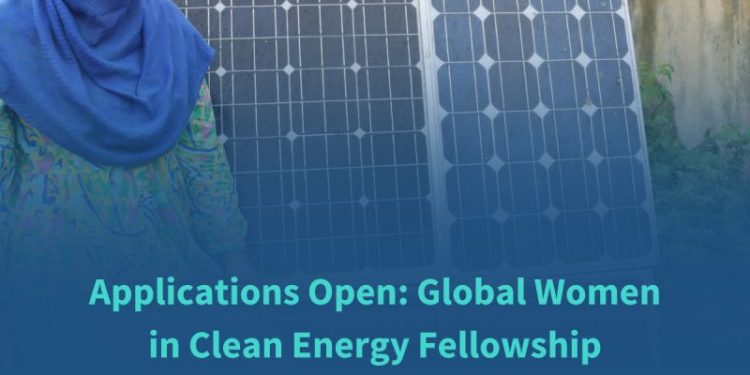 Call for Applications: Global Women in Clean Energy Fellowship