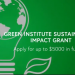 Call For Applications: GREEN INSTITUTE SUSTAINABILITY IMPACT GRANT ( Up to $5000 in Funding)