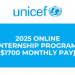 Call For Applications: UNICEF’s 2025 Fully Remote Internship Program (Up to $1,700 Stipend Monthly)