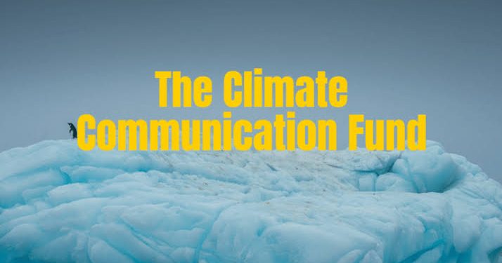 Call For Applications: The Climate Communication Fund ( Up to €10,000 Grants)