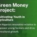 Call For Applications: Green Money Project for Nigerian Youth in Agribusiness 2025