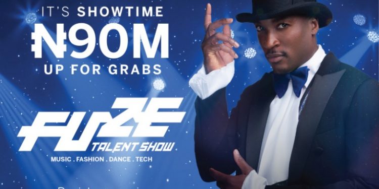 Call For Applications: FUZE Talent Show 4.0 (Up to N90M for Grabs!)