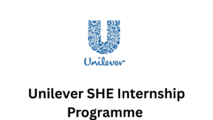 Call For Applications: Unilever SHE Internship Program for 2025
