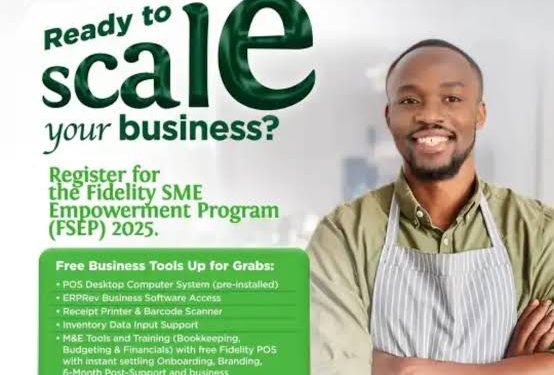 Call For Applications: Fidelity SME Empowerment Program 2025 (N1 million Digital Transformation Bundle,Free branding and Business Management Masterclass)
