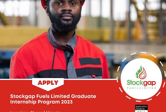 Call For Applications: Stockgap Fuels Limited Graduate Internship Program for Nigerians (N100,000 Monthly Stipend)