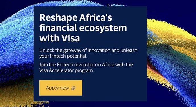 Call For Application: Visa Africa Fintech Accelerator (Training, Mentorship and Access to Visa’s Resources)