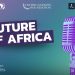 UN Foundation, AU Youth Envoy Launch “The Future of Africa” Podcast to Amplify Youth Voices