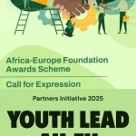 Call For Applications: Africa-Europe Youth Awards Scheme 2025 (Up to €5,000 Grant, €10,000 Special Visibility Award, Capacity-Building, and Mentorship)
