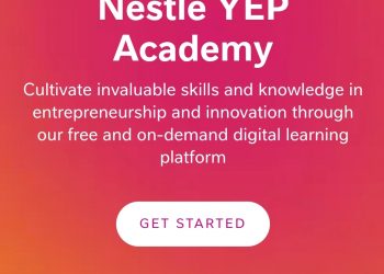 Call For Applications: Nestlé YEP Academy Fully-Funded Online Courses +Certification (Entrepreneurship Course, and FoodTech Course)