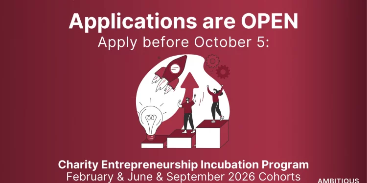 Apply Now For Charity Entrepreneurship’s Fully Funded Incubation Program (US$100,000–200,000 in seed funding)