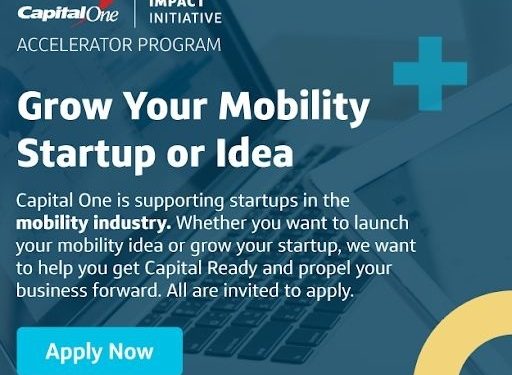 Call For Applications: Capital One Auto Mobility Accelerator Program 2026 for Startups (Cash Prizes up to $20,000)