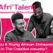 Call For Applications: Afri’Talent Digital Learning Platform (Training + Growth Program for Creative Entrepreneurs in Africa)
