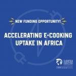 Call For Applications: CCAC Challenge Program Accelerating Uptake of eCooking in Africa images (19)