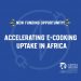 Call For Applications: CCAC Challenge Program Accelerating Uptake of eCooking in Africa