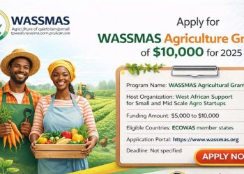 Call For Applications: WASSMAS Agriculture Grant For Agro-Entrepreneurs ($10,000 Grant)